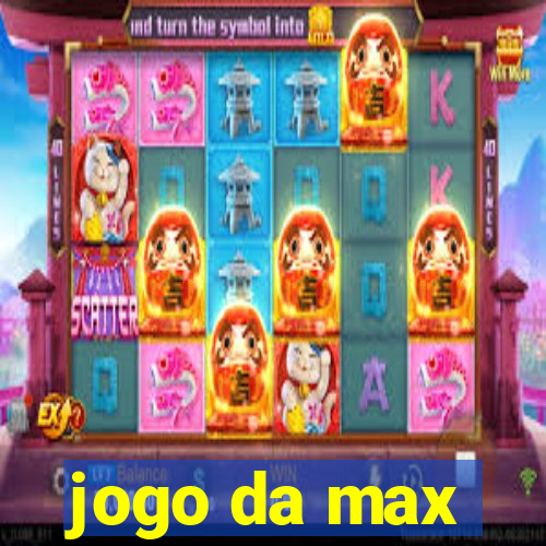 jogo da max