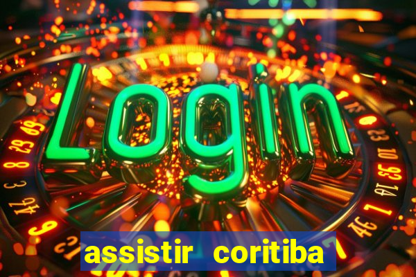 assistir coritiba ao vivo