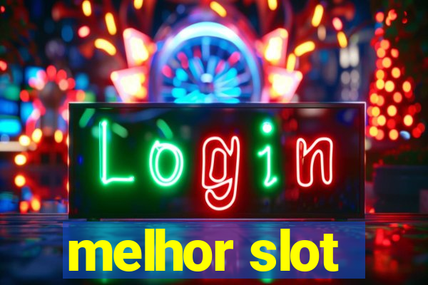 melhor slot