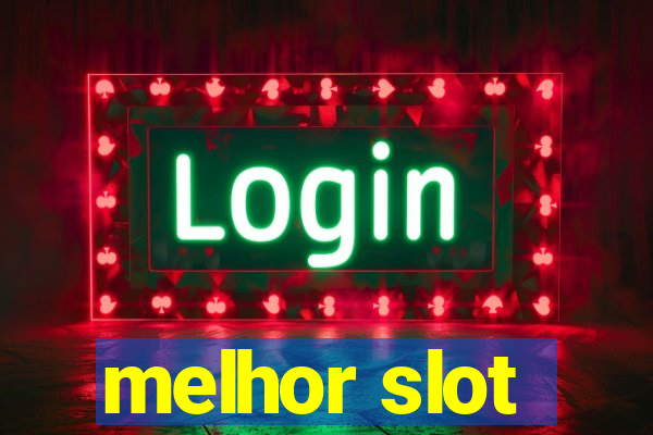 melhor slot