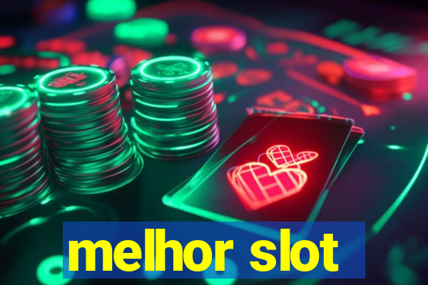 melhor slot