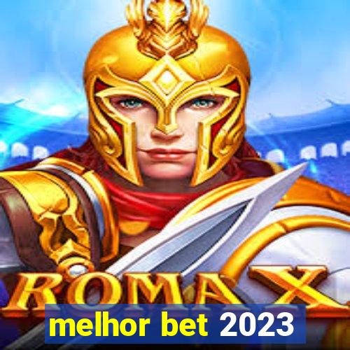 melhor bet 2023