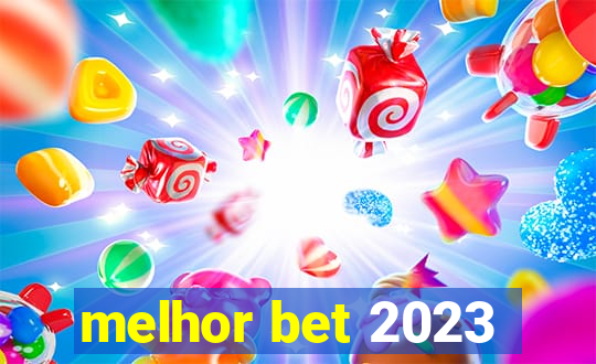 melhor bet 2023