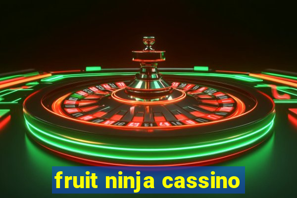 fruit ninja cassino