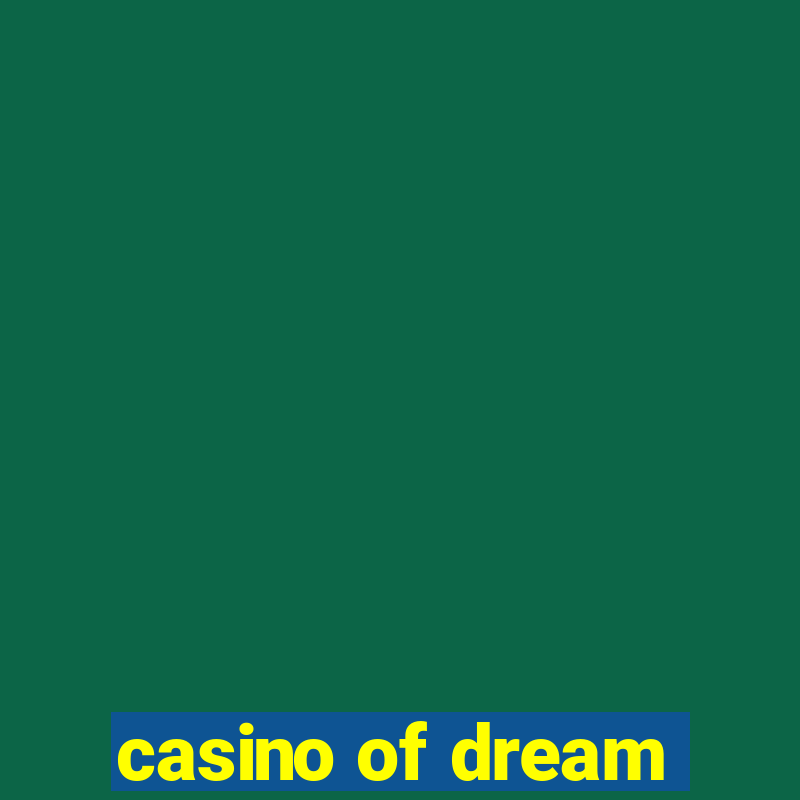 casino of dream