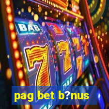 pag bet b?nus