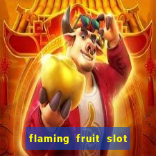 flaming fruit slot free play