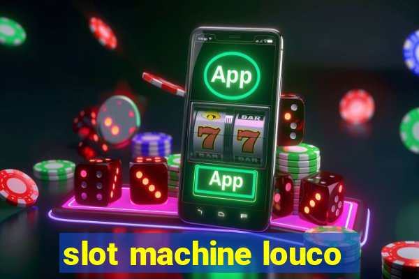 slot machine louco