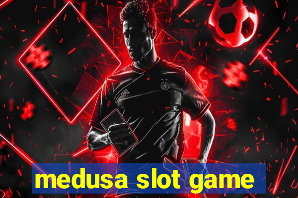 medusa slot game