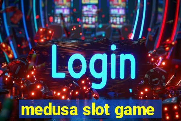 medusa slot game