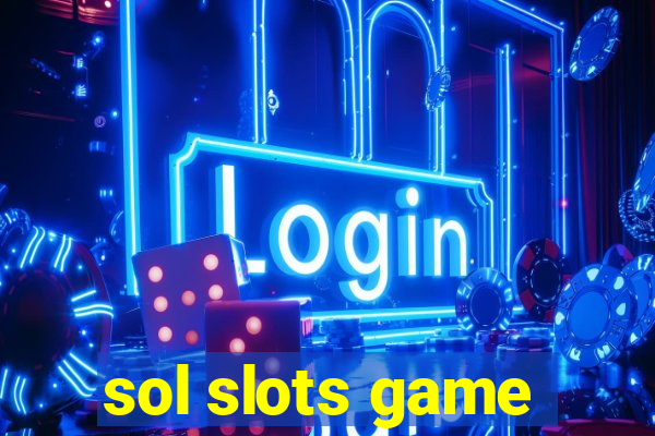 sol slots game