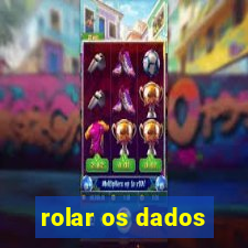 rolar os dados