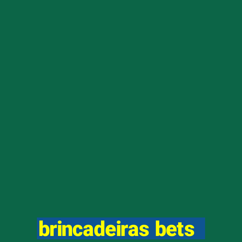 brincadeiras bets