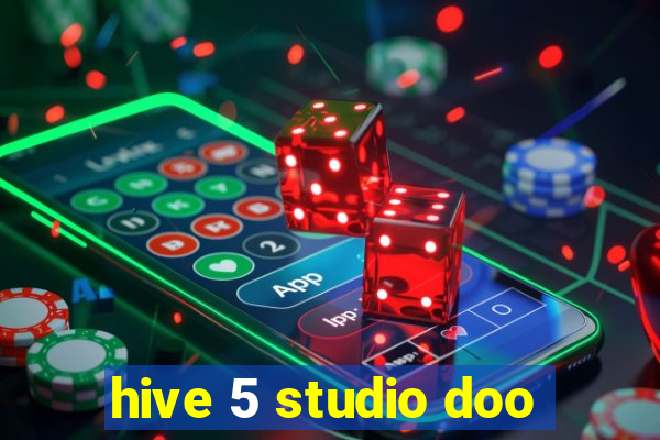 hive 5 studio doo