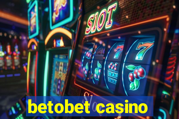 betobet casino