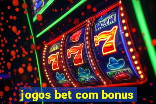 jogos bet com bonus