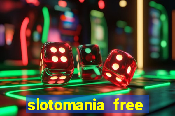 slotomania free casino slots