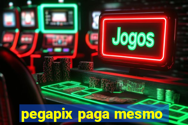 pegapix paga mesmo