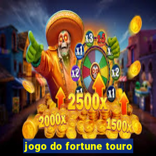 jogo do fortune touro