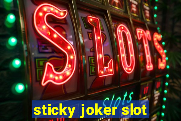 sticky joker slot