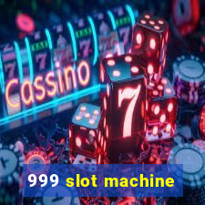 999 slot machine