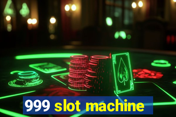 999 slot machine