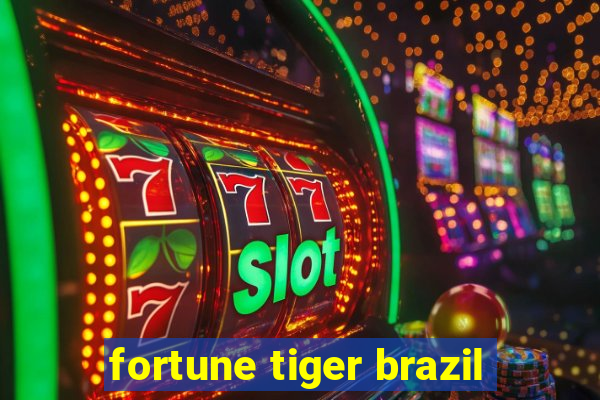 fortune tiger brazil