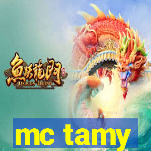 mc tamy