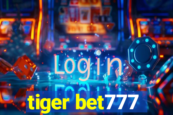 tiger bet777