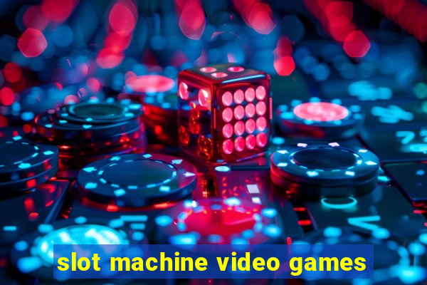 slot machine video games