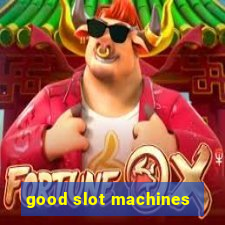 good slot machines