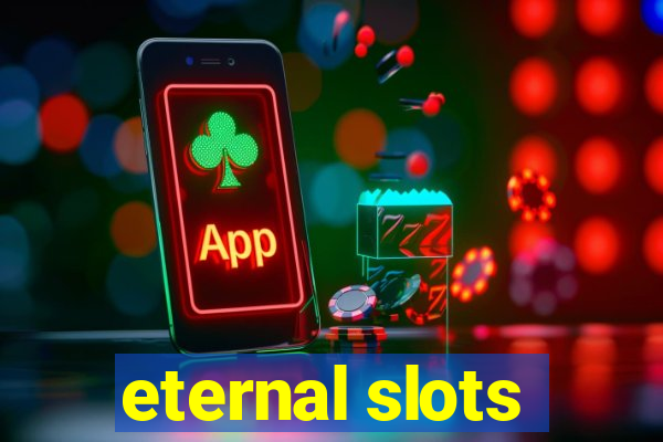 eternal slots