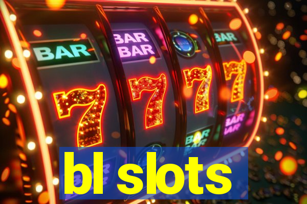 bl slots