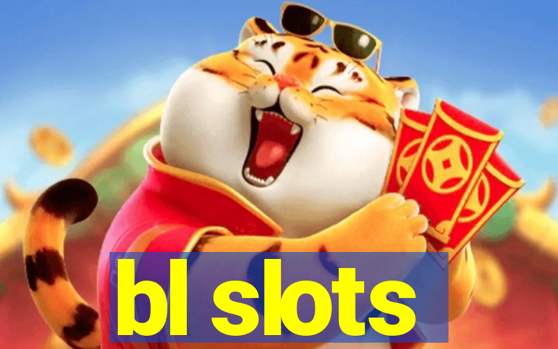 bl slots