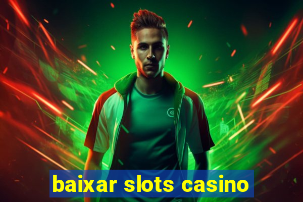 baixar slots casino