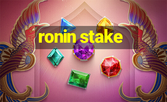 ronin stake