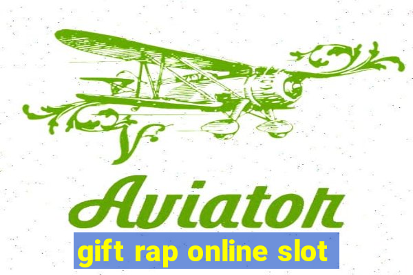 gift rap online slot