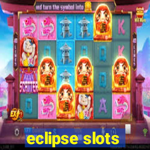 eclipse slots