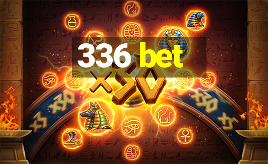 336 bet