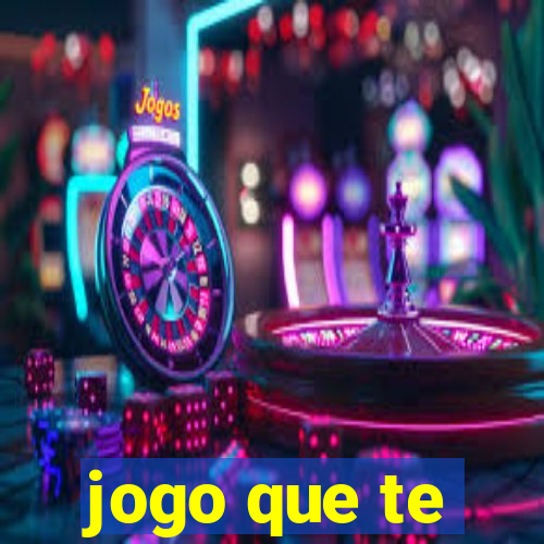 jogo que te