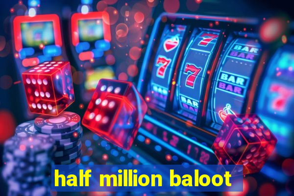 half million baloot