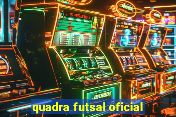 quadra futsal oficial