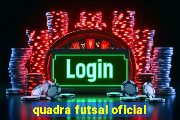 quadra futsal oficial