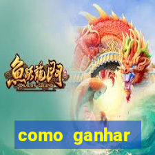 como ganhar dinheiro de gra?a jogando