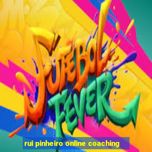 rui pinheiro online coaching