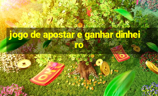 jogo de apostar e ganhar dinheiro