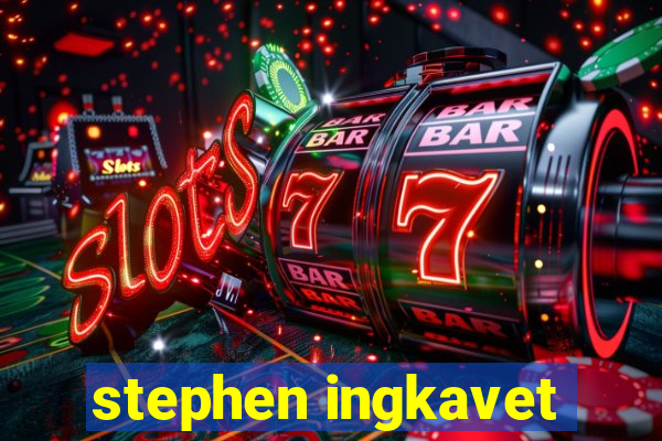 stephen ingkavet