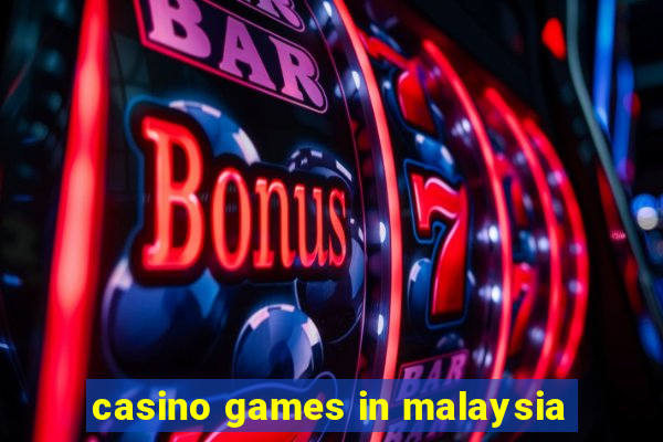 casino games in malaysia