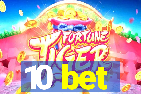 10 bet