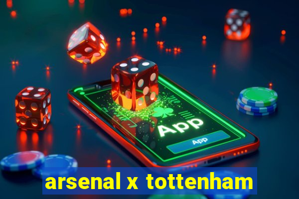 arsenal x tottenham